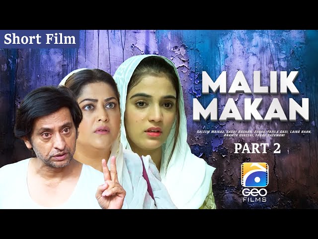 Malik Makan | Short Film |  Part 02 | Saleem Mairaj - Laiba Khan - Fazila Qazi | Geo Films