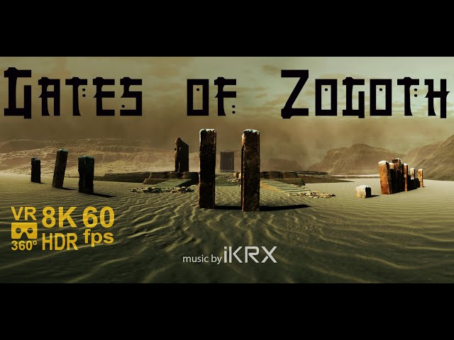 The Gates of Zogoth VR 8K 60 fps