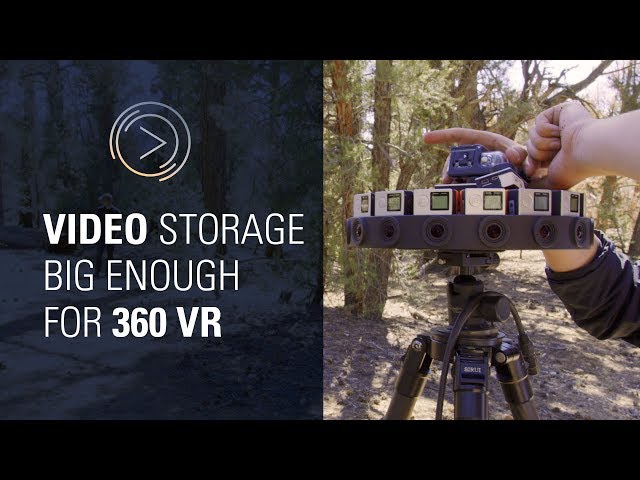 Video Storage Big Enough for 360 VR