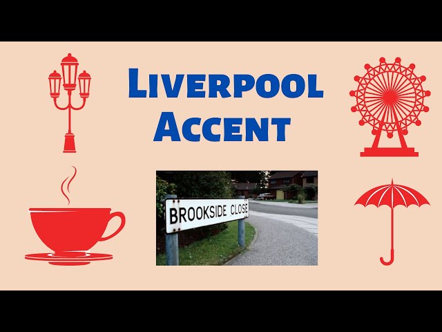 The Liverpool Accent!