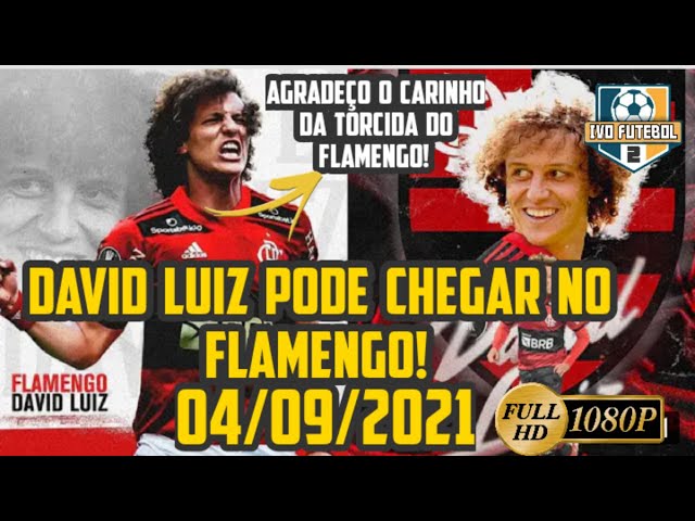 DAVID LUIZ CHEGANDO NO FLAMENGO  10/09/2021 | NOTÍCIAS DO FLAMENGO ATUALIZADAS 10/09/2021