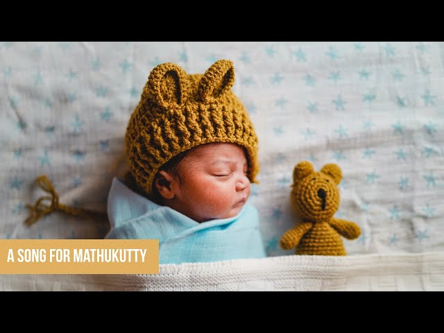 A Song for Mathukutty ft. Nakshathra Santhosh | Malayalam Lullaby | Ajith Mathew