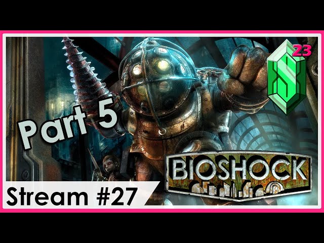 BioShock Remastered (part 5) - Stream 27 | #twitch #simonize23 #vod