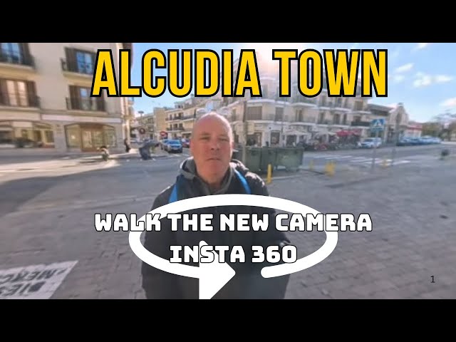 ALCUDIA TOWN 360 Walk.. brand new camera!!!