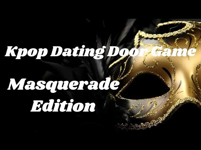 Kpop Dating Door Game - MASQUERADE EDITION