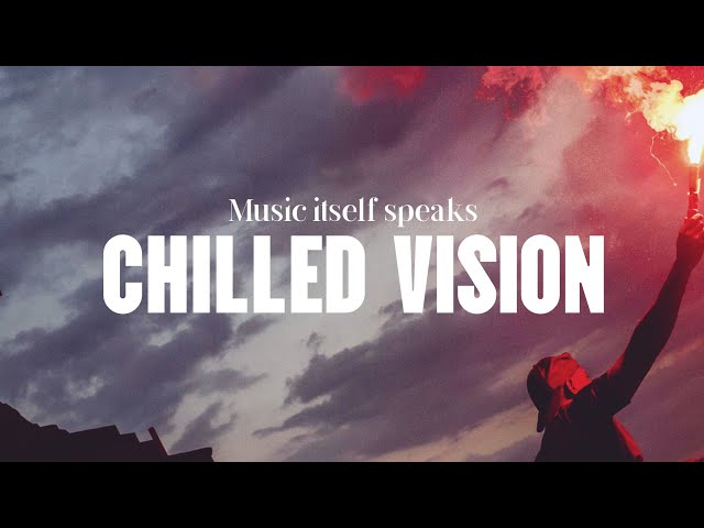 Chilled Vision - Victory | Music Itself Speaks