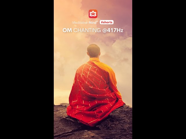 OM Chanting @417Hz | Wipes out all Negative Energies | Meditative Mind #shorts