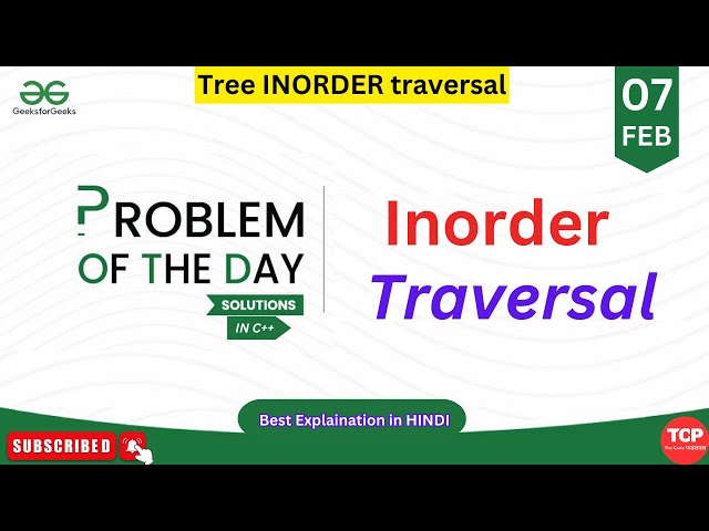 Inorder Tree Traversal | GFG PTOD | 07 Feb | Leetcode | GeeksForGeeks