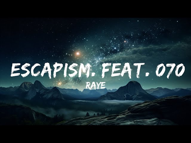 RAYE - Escapism. feat. 070 Shake (Lyrics)  |  30 Mins. Top Vibe music