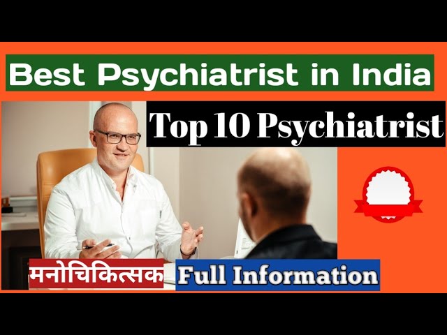 Best Psychiatrist In India | Top 10 Psychiatrist In India | मनोचिकित्सक