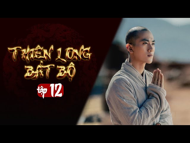 THIÊN LONG BÁT BỘ - Tập 12 [Lồng Tiếng] | Phim Kim Dung Kiếm Hiệp Hay | Kiều Phong, Đoàn Dự, Hư Trúc