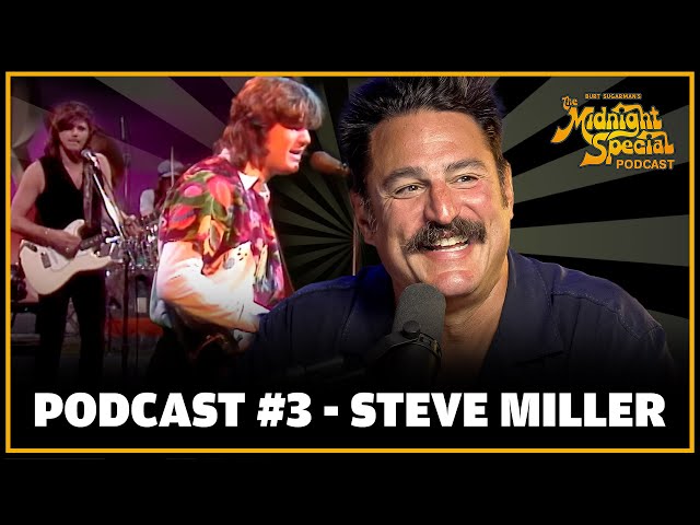 Podcast Ep 3 - The Steve Miller Band | The Midnight Special