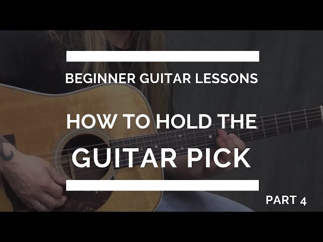 How to Hold the Guitar Pick - Beginner Guitar Lesson #4