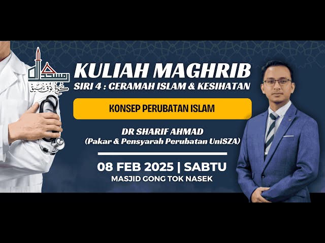 (08/02/2025) SIRI 4 : CERAMAH ISLAM & KESIHATAN - KONSEP PERUBATAN ISLAM