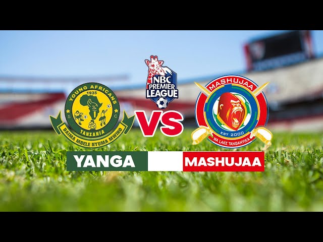 #LIVE:YANGA SC VS MASHUJAA FC NBC PRIMER LIGUE