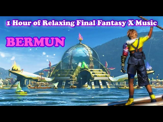 1 Hour of Relaxing Final Fantasy X Music | BeRMuN