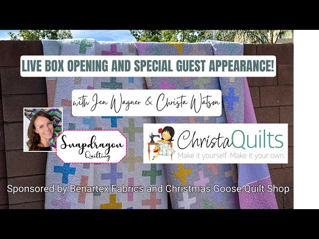 Live Box Opening with Christa Watson of Christa Quilts!