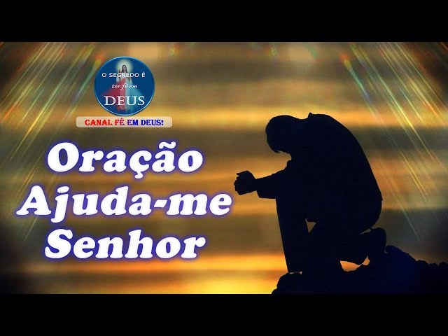 Oração Ajuda-me Senhor