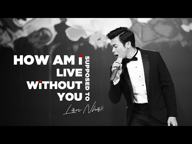 How Am I Supposed To Live Without You - Lân Nhã | Liveshow Chẳng Phải Tình Cờ