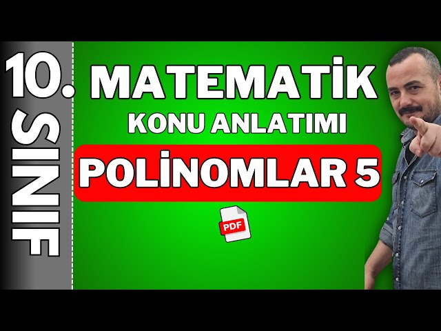 10. Sınıf matematik polinomlar konu anlatımı | 10. sınıf polinomlar 5 | 🚩PDF 🚩Polinomlarda bölme