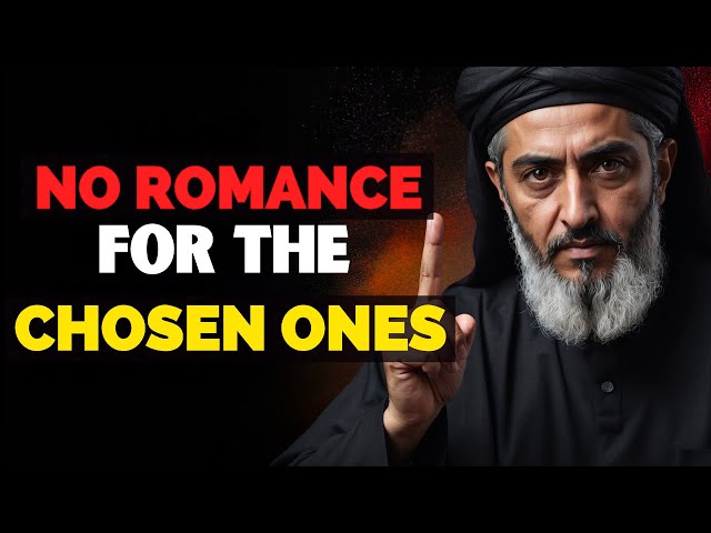 This is a FACT! A Chosen One Does Not Find Romance 💔 and You Need to Understand the Reasons | ISLAM