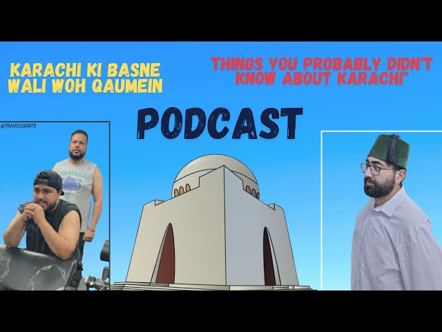 Karachi Podcast | ft. Kashif Khan | Travel Giants Podcast #02 | Karachi Stories