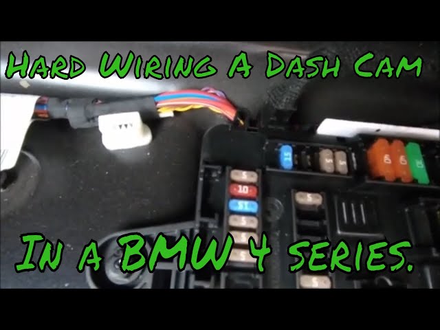 fitting a dash cam  (hard wired) in my BMW 4 series