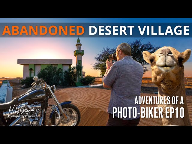 Photographing An Abandoned Desert Village [Mike Browne: Photo Biker 10]