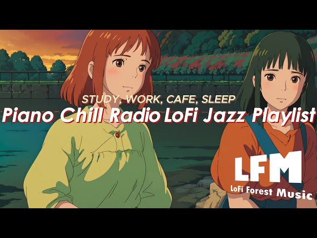 Work, Study & Cafe | Piano Radio LoFi Chill Playlist [LoFi | Jazz | Music]