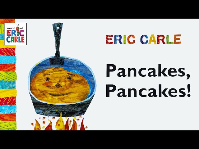 Pancakes, Pancakes! – 🥞 A read-aloud children's book by Eric Carle