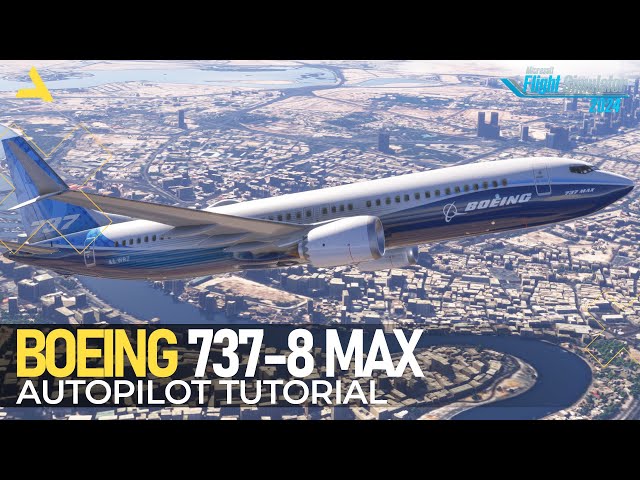 Take Off and Autopilot Tutorial of Boeing 737-8 Max in MSFS 2024 | A Beginners Guide