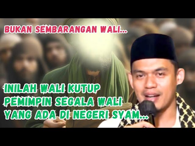 WALI KUTUP‼️PEMIMPIN WALI - WALI YANG ADA DI NEGERI SYAM | BUYA ARRAZY HASYIM