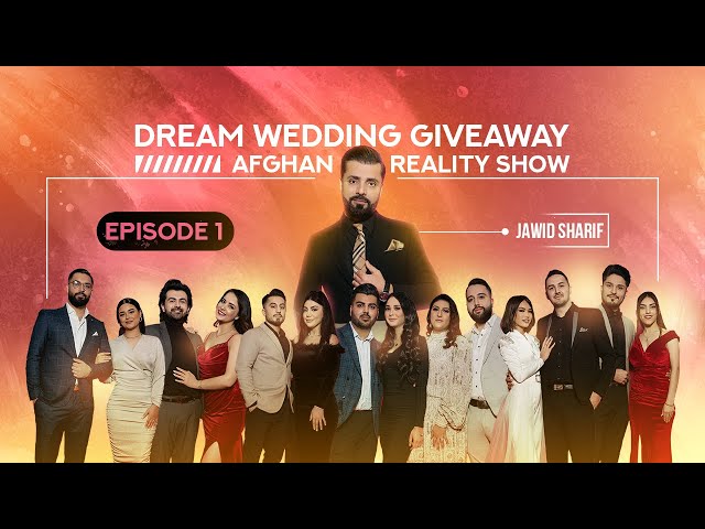 Afghan Reality Show EPISODE 1 | Dream Wedding Giveaway by Rey Events | Jawid Shrif | Afghan Couples