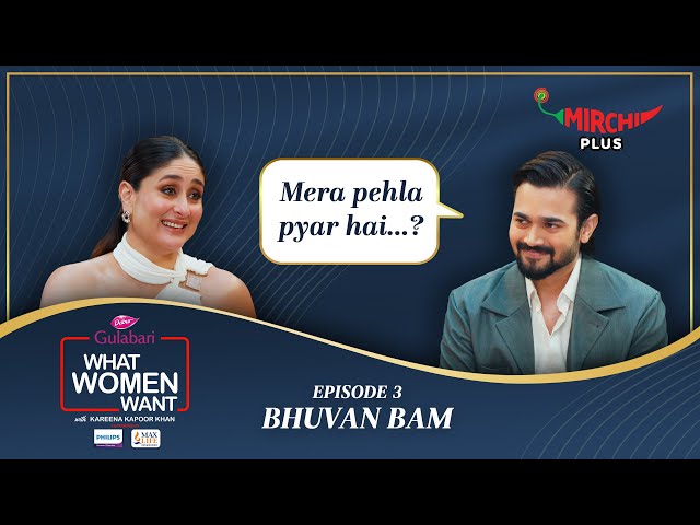 Bhuvan Bam Interview by Kareena Kapoor Khan on What Women Want S5 (EP- 3) | Mirchi Plus