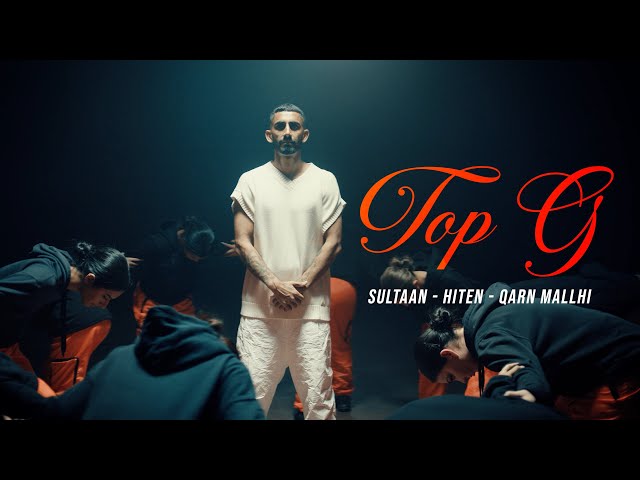 TOP G - Sultaan X Hiten X Qarn Malhi ( Official Music Video )