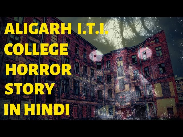 Aligarh ITI College Horror Story | Mysterious Nights India | Episode -  293#