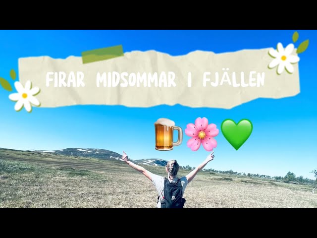 HELGVLOGG - MIDSOMMAR I FJÄLLEN