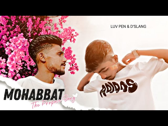 Mohabbat - The Propose Song | LUV PEN & D SLANG |  Prod.Elzio | CFX | (Official Music Video)