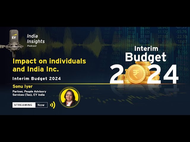 Interim Budget 2024: Impact on individuals and India Inc.