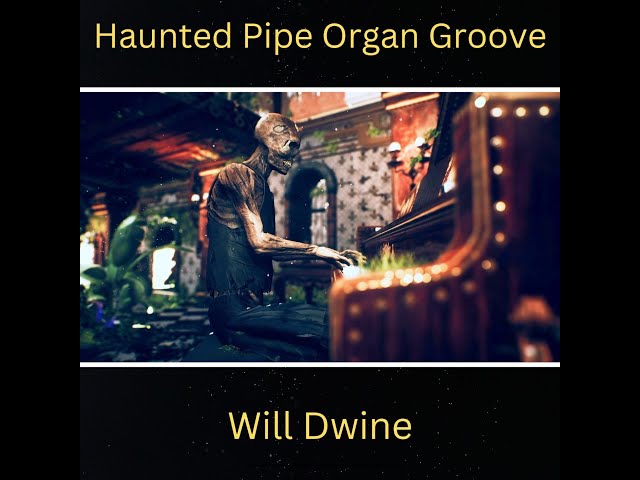 Scary Halloween Music / “Haunted Pipe Organ Groove” Will Dwine