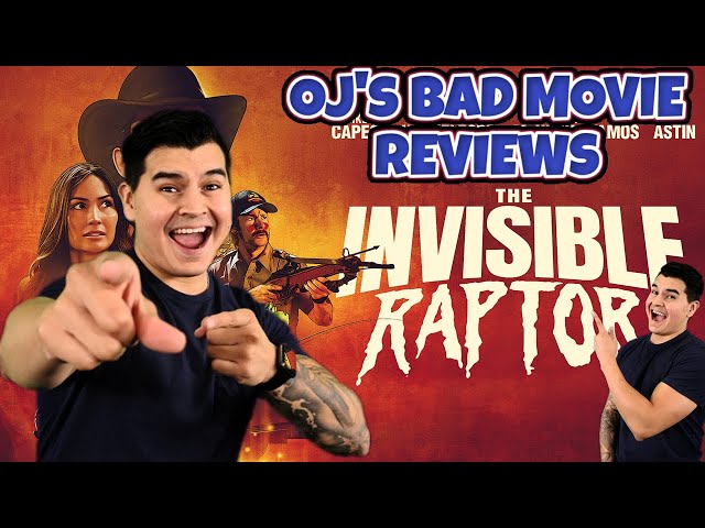 OJ's BAD MOVIE Reviews - The Invisible Raptor