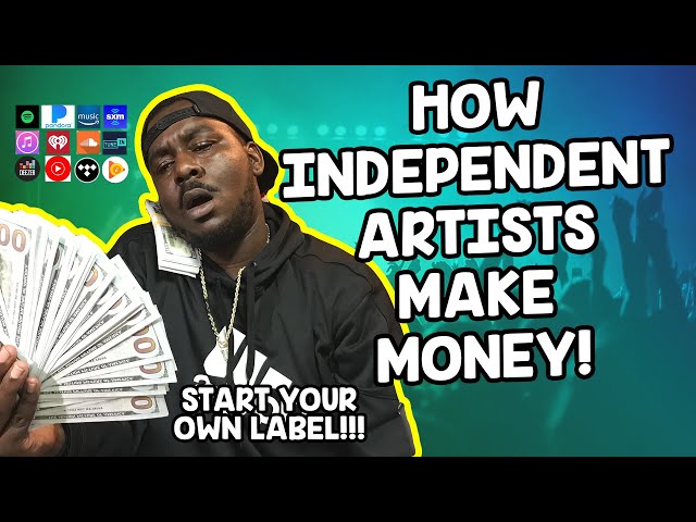 How do Independent Artists make money : Starting a Record Label in 2020