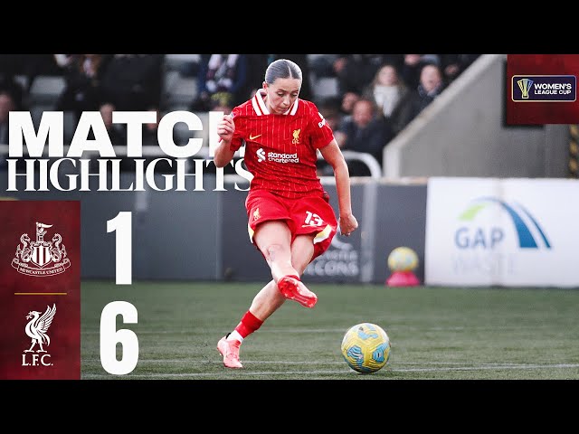 Highlights: Newcastle 1-6 Liverpool FC Women | SIX Goals in Women's League Cup Win!