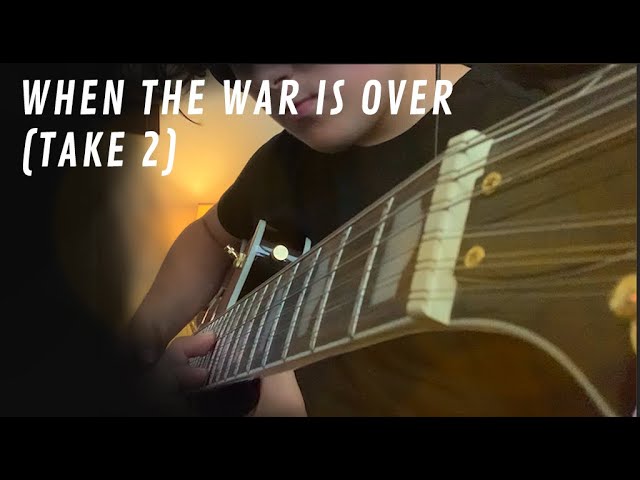 When the War is Over (Take 2)