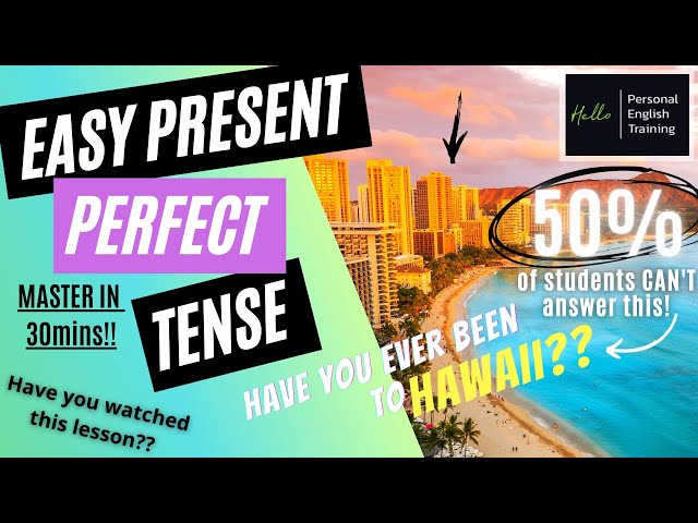 Easy PRESENT PERFECT TENSE: Learn WHEN & HOW to use Present Perfect Tense in Conversation (Examples)