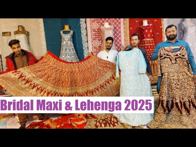 Bridal Maxi & Lehenga / Party Wear / Wedding Dress 2025 / RAJA BAZAR Rawalpindi Pakistan