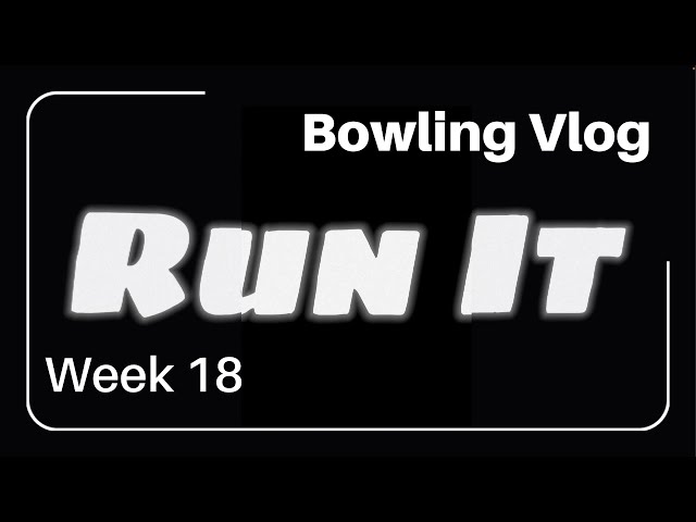 League Bowling Week 19 | Team RUN IT | Highlights