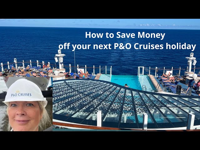 How to save money on your P&O Cruises Holiday