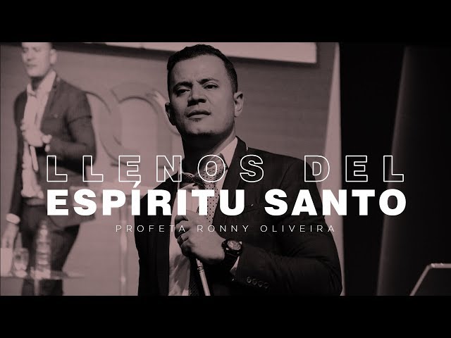 Profeta Ronny Oliveira | Llenos Del Espíritu Santo | 2019