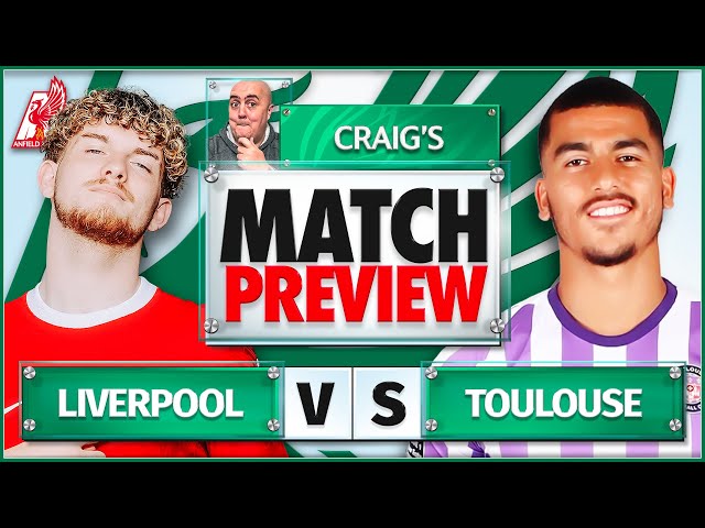 LIVERPOOL vs TOULOUSE! Starting XI Prediction & Preview